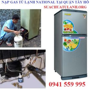nạp gas tủ lạnh national tại quận tây hồ