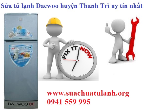 sửa tủ lạnh daewoo huyện thanh trì