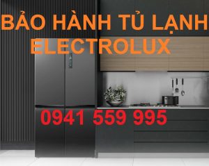 Bảo Hành Tủ Lạnh Electrolux Uy Tín Nhất Tại Hà Nội