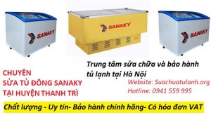 Sửa tủ đông Sanaky tại huyện Thanh Trì
