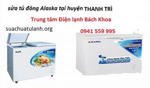 sửa tủ đông Alaska tại huyện Thanh Trì