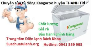 Sửa tủ đông Kangaroo tại huyện Thanh Trì