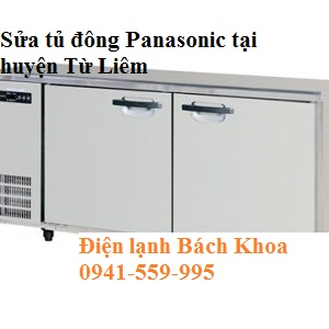 Sửa tủ đông Panasonic tại huyện Từ Liêm