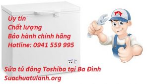 Sửa tủ đông Toshiba tại Ba Đình