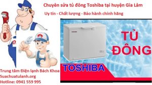 Sửa tủ đông Toshiba tại huyện Gia Lâm