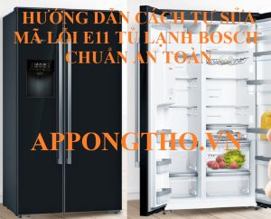 Tủ lạnh Bosch lỗi E11 có thể tự sửa được không?