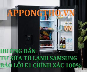 Cách tự kiểm tra và sửa lỗi E1 trên tủ lạnh Samsung