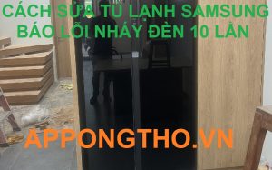 Giải thích lỗi tủ lạnh Samsung nháy đèn 10 lần