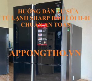 Tủ lạnh Sharp lỗi H-01 dấu hiệu khẩn cấp không thể bỏ qua