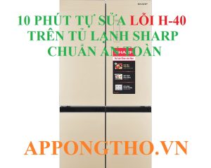 Lỗi H-40 Tủ Lạnh Sharp Nguyên Nhân Tiền Điện Tăng Cao